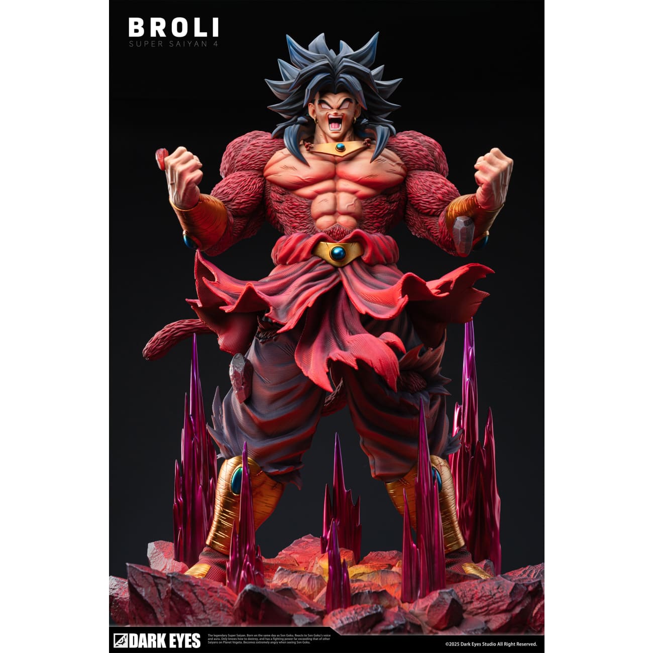 Dark Eyes Studio - Super Saiyan 4 Broly [2 Variants]