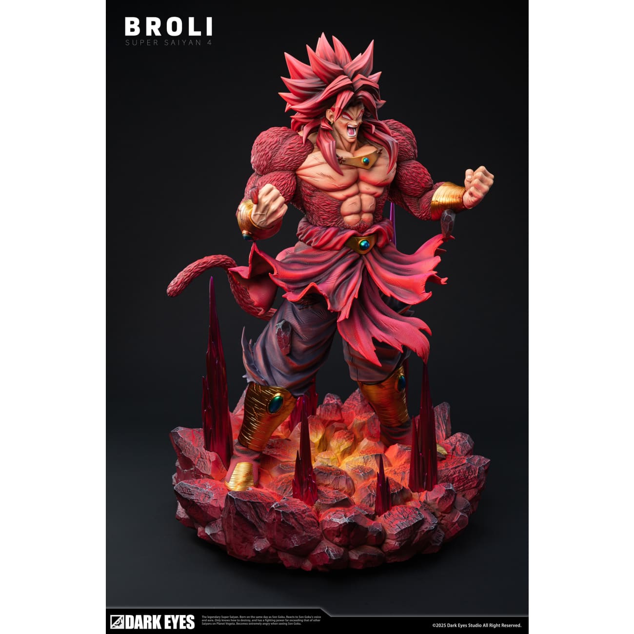 Dark Eyes Studio - Super Saiyan 4 Broly [2 Variants]