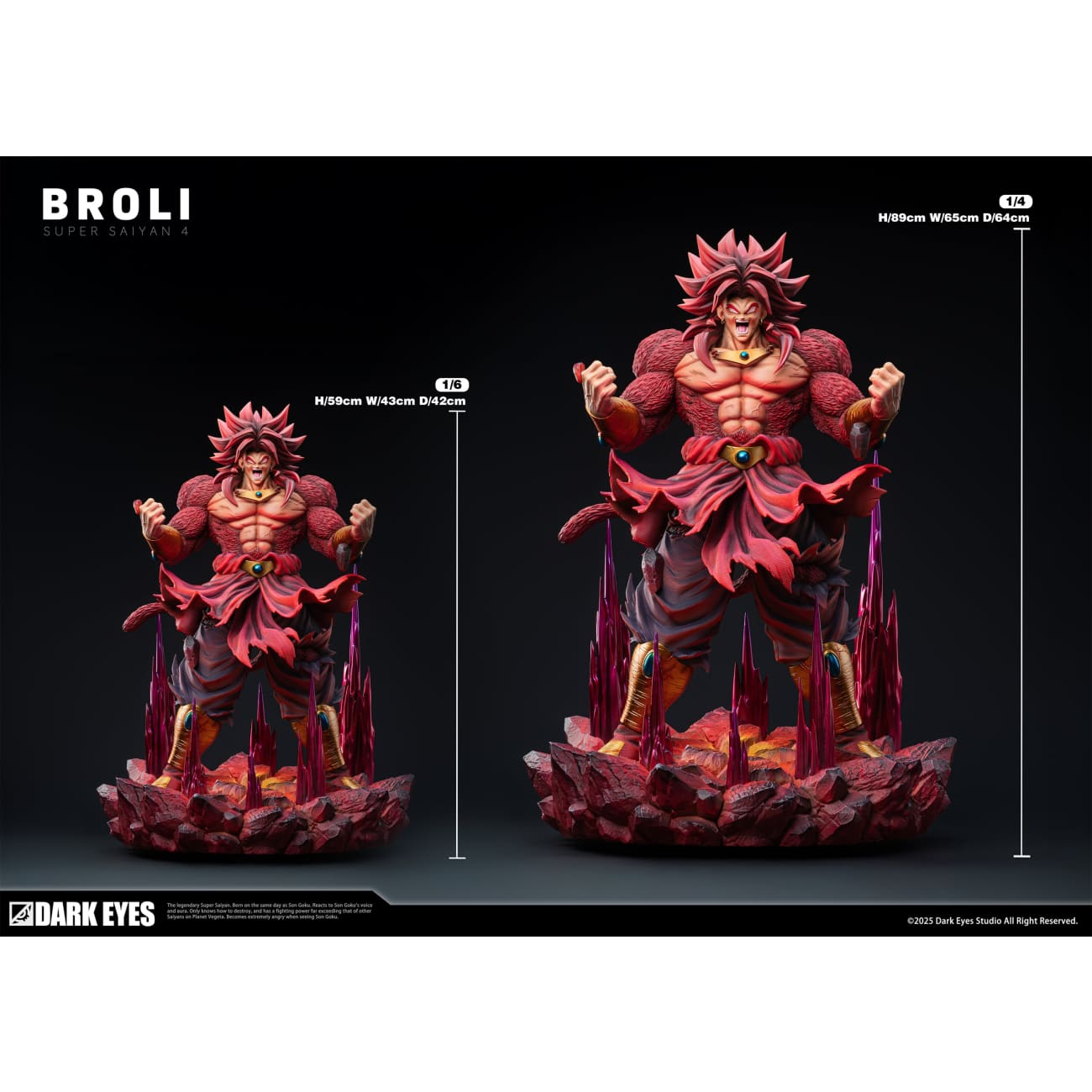 Dark Eyes Studio - Super Saiyan 4 Broly [2 Variants]