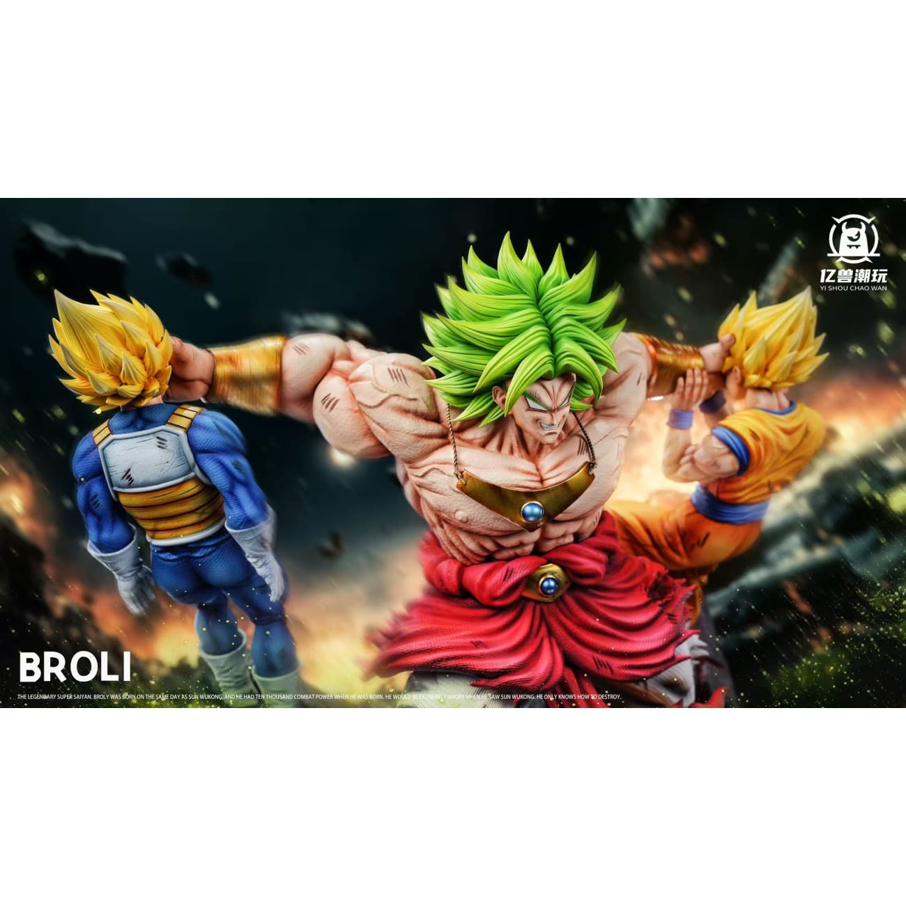 YISHOU Studio / Yi Shou Chao Wan - Broly VS Goku & Vegeta